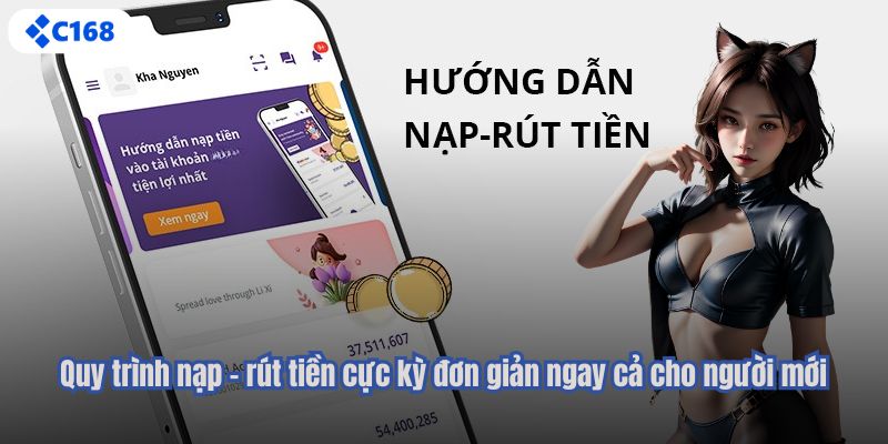 Quy trình nạp - rút tiền cực kỳ đơn giản ngay cả cho người mới